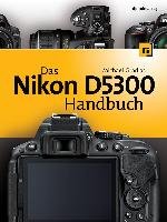 Das Nikon D5300 Handbuch Gradias Michael