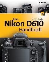 Das Nikon D610 Handbuch Gradias Michael