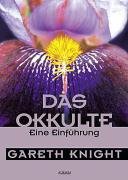 Das Okkulte - Eine Einführung Knight Gareth