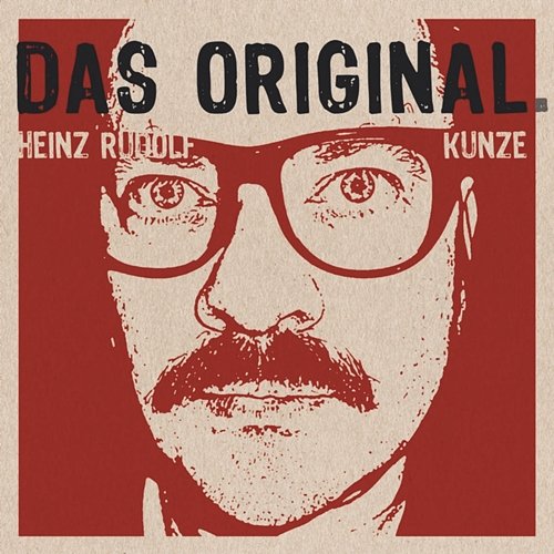 Das Original Heinz Rudolf Kunze