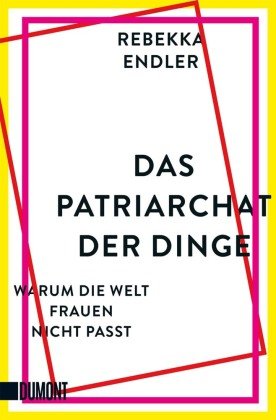 Das Patriarchat der Dinge DuMont Buchverlag Gruppe