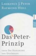 Das Peter-Prinzip Peter Laurence J., Hull Raymond