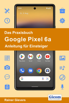Das Praxisbuch Google Pixel 6a - Anleitung für Einsteiger handit.de