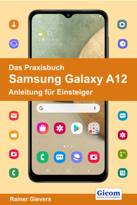 Das Praxisbuch Samsung Galaxy A12 - Anleitung für Einsteiger handit.de