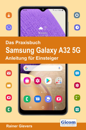 Das Praxisbuch Samsung Galaxy A32 5G - Anleitung für Einsteiger handit.de