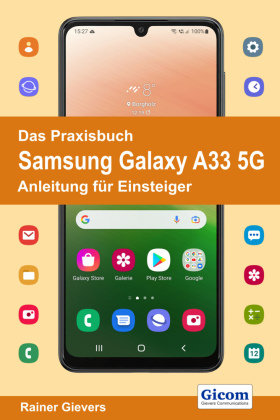 Das Praxisbuch Samsung Galaxy A33 5G - Anleitung für Einsteiger handit.de