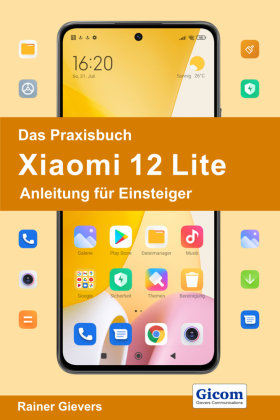 Das Praxisbuch Xiaomi 12 Lite - Anleitung für Einsteiger handit.de