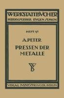 Das Pressen der Metalle (Nichteisenmetalle) Peter August