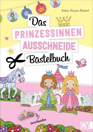 Das Prinzessinnen-Ausschneide-Bastelbuch Velber Buchverlag
