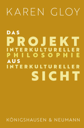 Das Projekt interkultureller Philosophie aus interkultureller Sicht Königshausen & Neumann