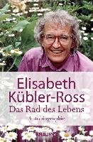 Das Rad des Lebens Kubler-Ross Elisabeth