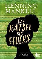 Das Rätsel des Feuers Mankell Henning