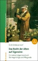 Das Recht der Alten auf Eigensinn Schutzendorf Erich