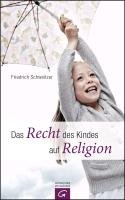 Das Recht des Kindes auf Religion Schweitzer Friedrich