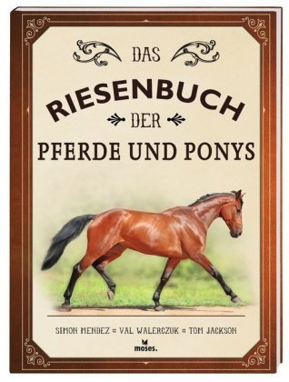 Das Riesenbuch der Pferde und Ponys moses. Verlag