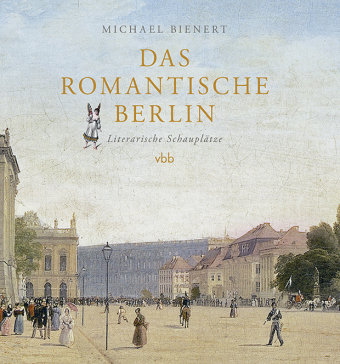 Das romantische Berlin Verlag für Berlin-Brandenburg