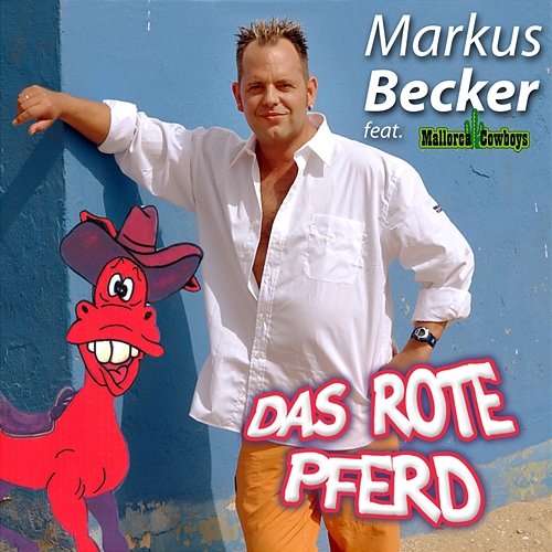Das Rote Pferd Markus Becker Feat. Mallorca Cowboys