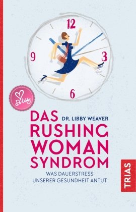 Das Rushing Woman Syndrom Trias