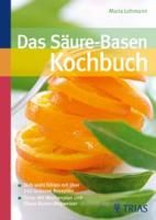 Das Säure-Basen-Kochbuch Lohmann Maria