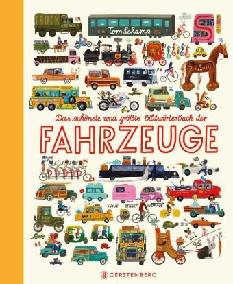 Das schönste und größte Bildwörterbuch der Fahrzeuge Gerstenberg Verlag
