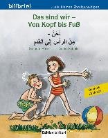 Das sind wir - Von Kopf bis Fuß. Kinderbuch Deutsch-Arabisch Bose Susanne, Schulte Achim