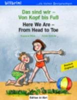 Das sind wir - Von Kopf bis Fuß. Kinderbuch Deutsch-Englisch Bose Susanne, Schulte Achim