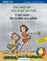 Das sind wir - Von Kopf bis Fuß. Kinderbuch Deutsch-Französisch Bose Susanne, Schulte Achim
