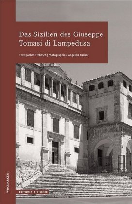 Das Sizilien des Giuseppe Tomasi di Lampedusa Trebesch Volker