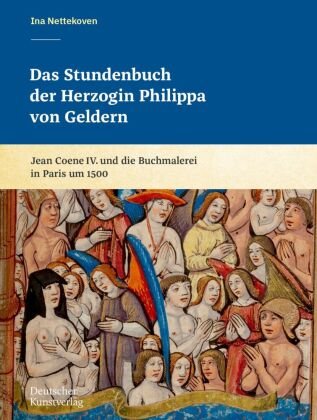 Das Stundenbuch der Herzogin Philippa von Geldern Deutscher Kunstverlag