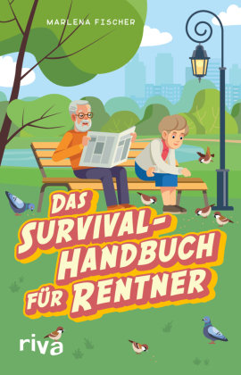 Das Survival-Handbuch für Rentner Riva Verlag
