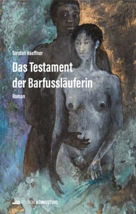 Das Testament der Barfussläuferin Edition Königstuhl
