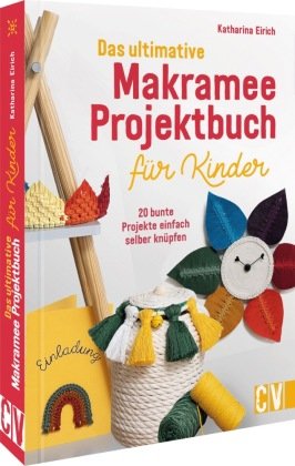 Das ultimative Makramee-Projektbuch für Kinder Velber Buchverlag