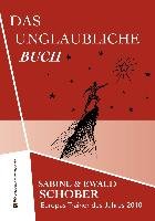 Das unglaubliche Buch Schober Ewald, Schober Sabine, Ettemeyer Ilke, Zeder Caroline