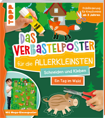 Das Verbastelposter-Buch für die Allerkleinsten. Schneiden und Kleben. Ein Tag im Wald. Mit Mega-Riesenposter Frech Verlag Gmbh