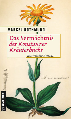 Das Vermächtnis des Konstanzer Kräuterbuchs Gmeiner-Verlag