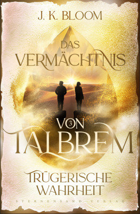 Das Vermächtnis von Talbrem (Band 3): Trügerische Wahrheit Sternensand Verlag