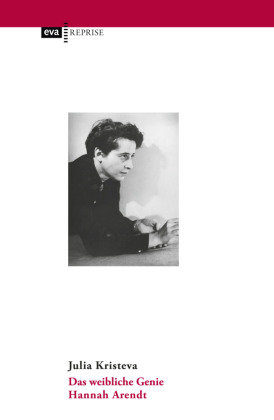 Das weibliche Genie. Hannah Arendt CEP Europäische Verlagsanstalt