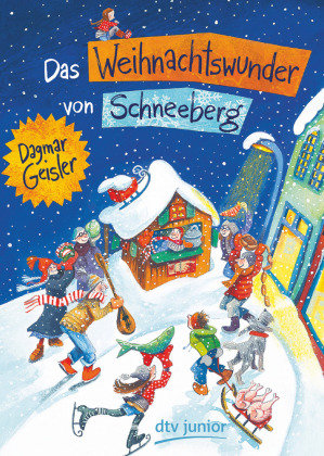 Das Weihnachtswunder von Schneeberg Geisler Dagmar