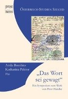 "Das Wort sei gewagt". Ein Symposium zum Werk von Peter Handke Praesens, Praesens Verlag