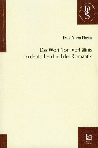 Das Wort-Ton- Verhaltnis Im Deutschen Lied Der Romantik Piasta Ewa