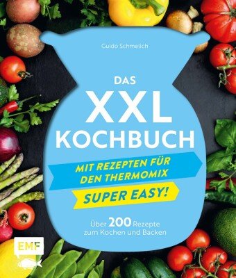 Das XXL-Kochbuch mit Rezepten für den Thermomix - Supereasy Edition Michael Fischer