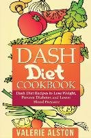 Dash Diet Cookbook Alston Valerie