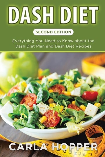 Dash Diet [Second Edition] Carla Hopper
