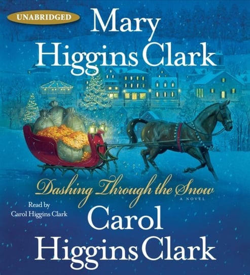 Dashing Through the Snow Higgins Clark Mary, Clark Carol Higgins