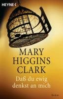 Daß Du ewig denkst an mich Clark Mary Higgins
