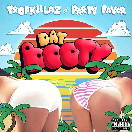Dat Booty Tropkillaz feat. Party Favor