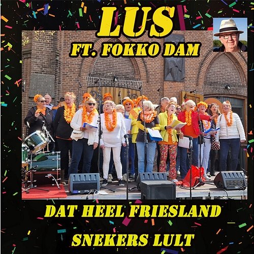 Dat Heel Friesland Snekers Lult LUS feat. Fokko Dam