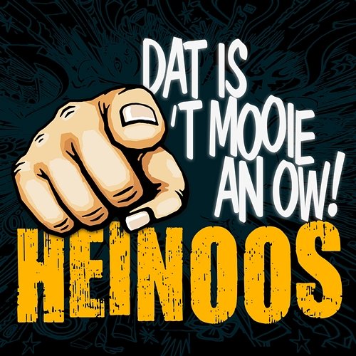 Dat Is 't Mooie An Ow Heinoos