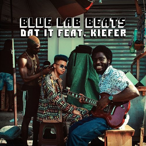 Dat It Blue Lab Beats feat. Kiefer