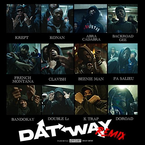 Dat Way K-Trap, French Montana, DoRoad, BackRoad Gee, Clavish, Pa Salieu, BandoKay, Beenie Man, Krept & Konan feat. Abra Cadabra, Double Lz